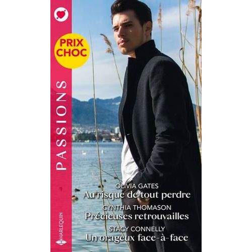 Au Risque De Tout Perdre - Prcieuses Retrouvailles - Un Orageux Face--Face  