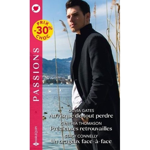 Au Risque De Tout Perdre - Prcieuses Retrouvailles - Un Orageux Face--Face    Format Poche 
