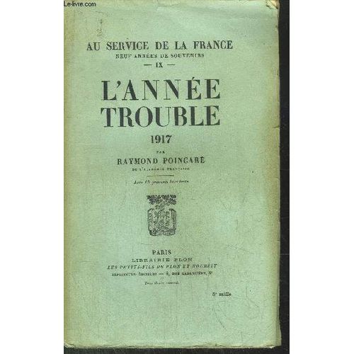 Au Service De La France - Tome Ix - L'annee Trouble 1917   de raymond poincare