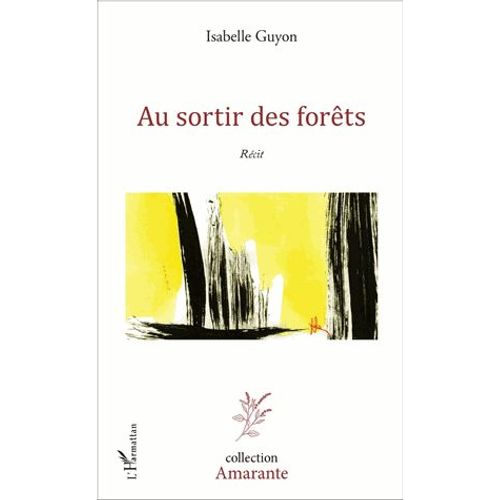 Au Sortir Des Forts - Rcit   de Isabelle Guyon  Format Beau livre 