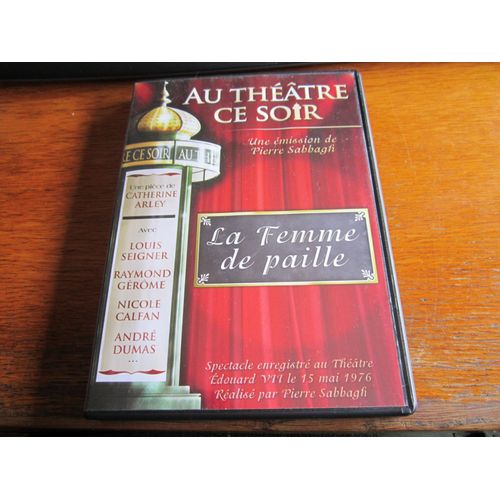 Au Theatre Ce Soir La Femme De Paille de Pierre Sabbagh
