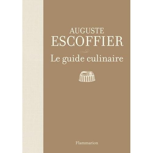 Le Guide Culinaire - Aide-Mmoire De Cuisine Pratique   de auguste escoffier  Format Reli 