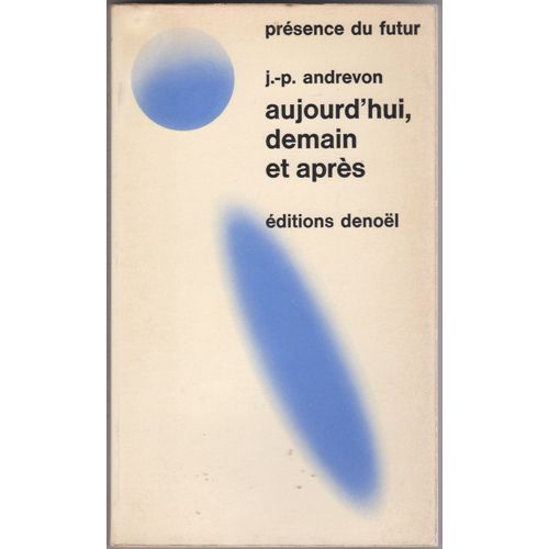 Aujourd'hui, Demain Et Aprs (Jean-Pierre Andrevon)   de Jean-Pierre Andrevon 