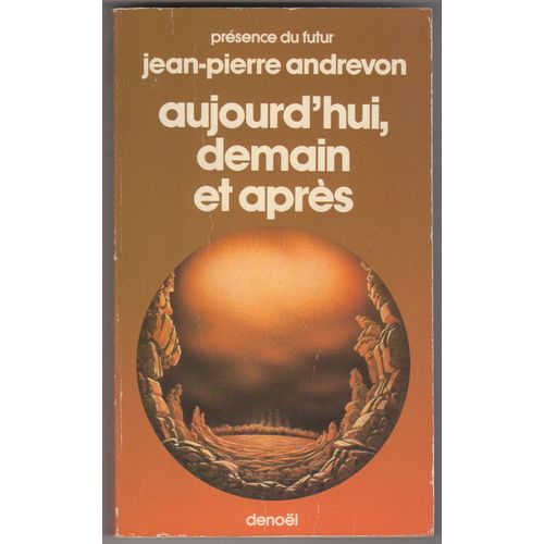 Aujourd'hui, Demain Et Aprs (Jean-Pierre Andrevon)   de Jean-Pierre Andrevon 