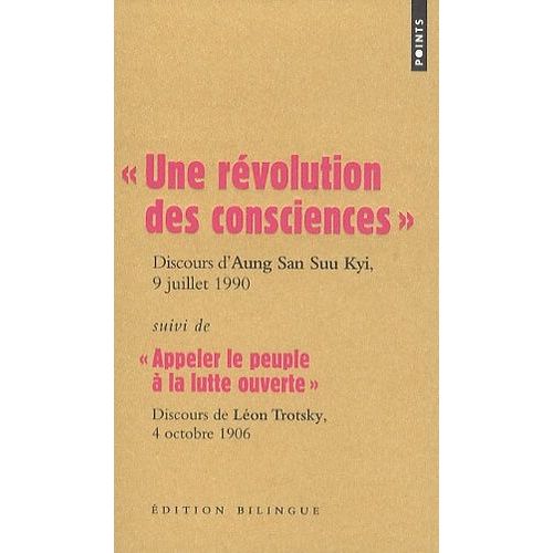 Une Rvolution Des Consciences, Discours D'aung San Suu Kyi, 9 Juillet 1990 - Suivi De Appeler Le Peuple  La Lutte Ouverte, Discours De Lon Trotsky, 4 Octobre 1906, Edition Bilingue    Format Poche 