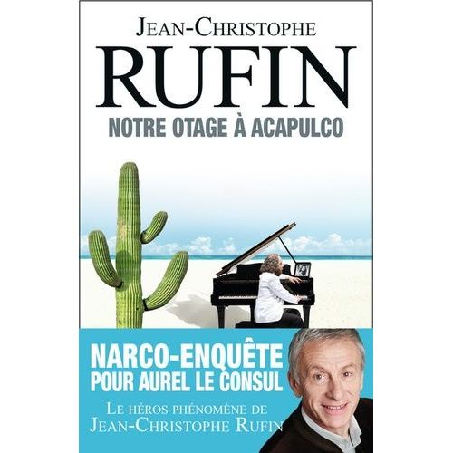 Notre Otage  Acapulco   de Rufin Jean-Christophe  Format Beau livre 