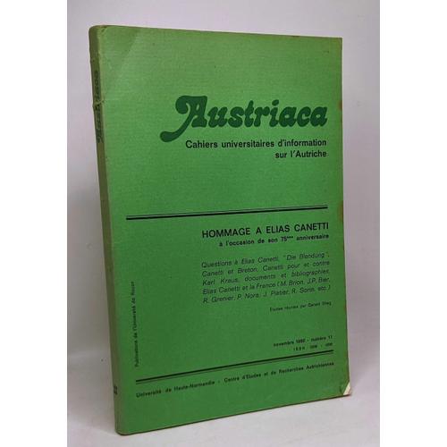 Austriaca Cahiers Universitaires D'information Sur L'autriche - Hommage  Elias Canetti - Novembre 1980 Numro 11   de Collectif  Format Broch 