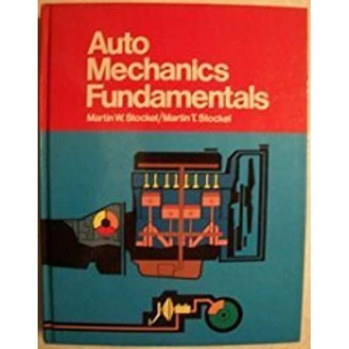Auto Mechanics Fundamentals How And Why Of The Design, Construction