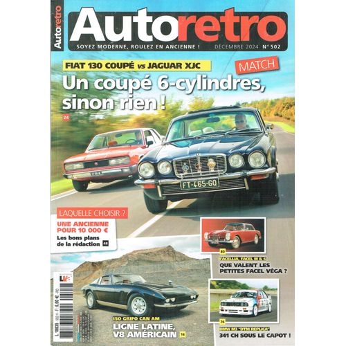 Auto Rtro N 502 Dcembre 2024 : Coup Fiat 130 / Jaguar Xjc - Bmw M3 Dtm Rplica - Facel Vga Facellia / Iii / 6 - Buick Skylark Custom 1970 - Iso Grifo V8 Chevrolet - Triumph Tr6 Break De Chasse -
