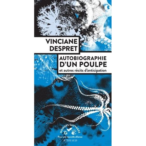 Autobiographie D'un Poulpe - Et Autres Rcits D'anticipation   de Despret Vinciane  Format Beau livre 