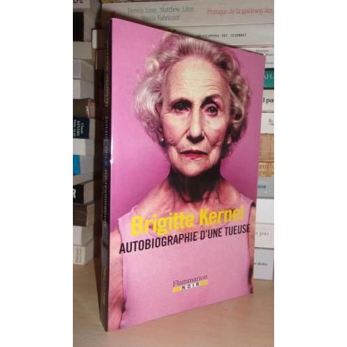 Autobiographie D'une Tueuse   de brigitte kernel  Format Broch 