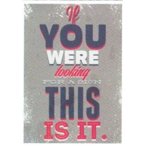 Autocollant - If You Were Looking For A Sign, This Is It. (Sticker, Message, Motivation, Encouragement, Citation, Anglais, Signe)