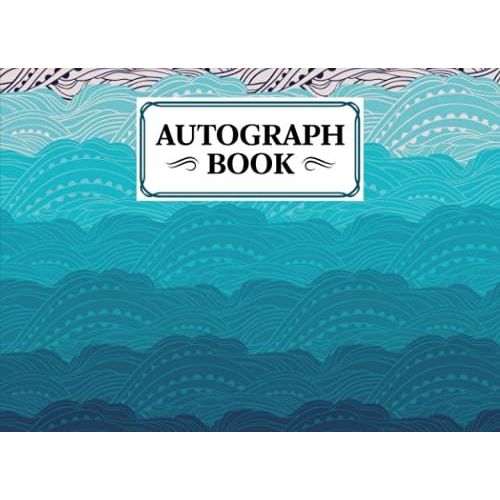 Autograph Book: Sea Waves Cover | Signatures Blank Scrapbook, Blank Unlined Keepsake, Keepsake Memory Book, Size 8.25