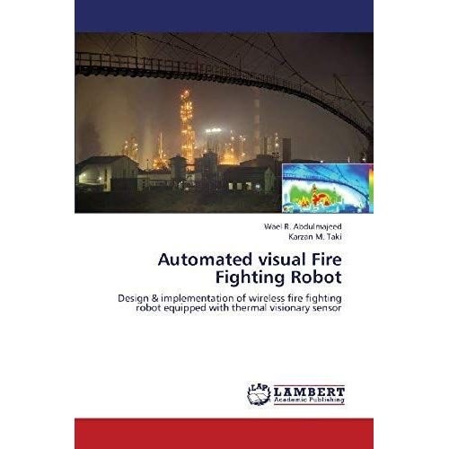 Automated Visual Fire Fighting Robot   de M. Taki Karzan  Format Broch 