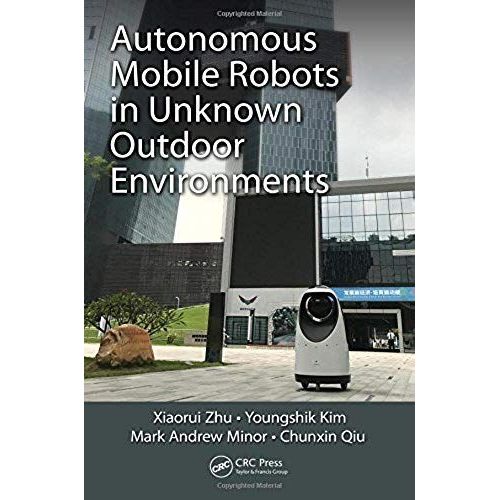 Autonomous Mobile Robots In Unknown Outdoor Environments    Format Reli 