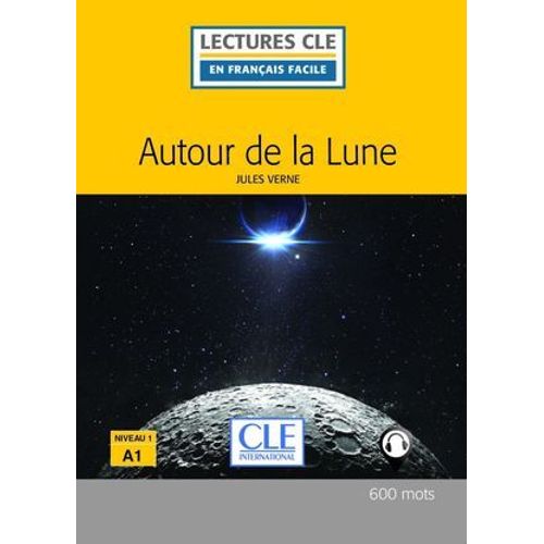 Autour De La Lune - Niveau 1/A1 - Lecture Cle En Franais Facile - Ebook  