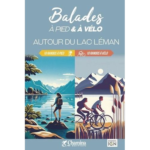 Autour Du Lac Lman - 10 Randos  Pied, 10 Randos  Vlo    Format Beau livre 