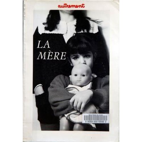 Autrement N 90 Du 01/05/1987 - La Mere Par Helene De Beauvoir - J.Mp. Terrasse - Denise Le Platinec - Andree Chedid - Le Ventre - La Mere En Chair Et En Os - Monette Vacquin