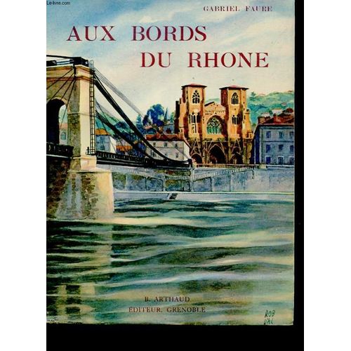 Aux Bords Du Rhone de Faure Gabriel