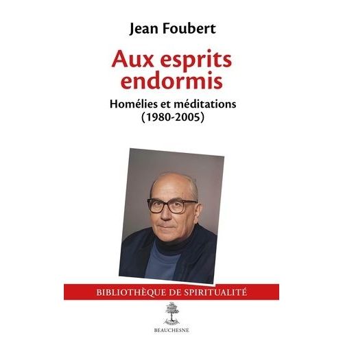 Aux Esprits Endormis - Homlies Et Mditations (1980-2005)   de Foubert Jean  Format Beau livre 