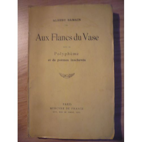Aux Flancs Du Vase Suivi De Polyhme Et De Pomes Inachevs DAlbert Samain (dition 1922)   de Albert SAMAIN  Format Broch 