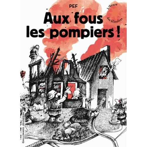 Aux Fous Les Pompiers !   de Pef  Format Album 