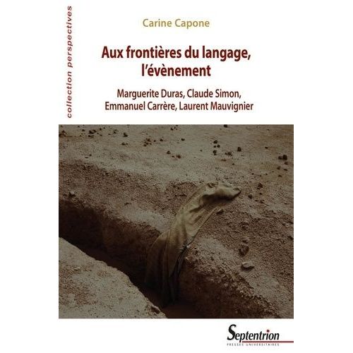 Aux Frontires Du Langage, L'vnement - Marguerite Duras, Claude Simon, Emmanuel Carrre, Laurent Mauvignier   de Capone Carine  Format Beau livre 