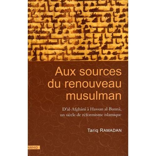 Aux Sources Du Renouveau Musulman - D'al-Afghn  Hassan Al-Bann, Un Sicle De Rformisme Islamique   de tariq ramadan  Format Reli 