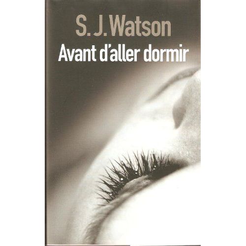 Avant D'aller Dormir   de S.J. Watson 