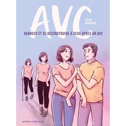 Avc - Avancer Et Se Reconstruire  Deux Aprs Un Avc    Format Album 