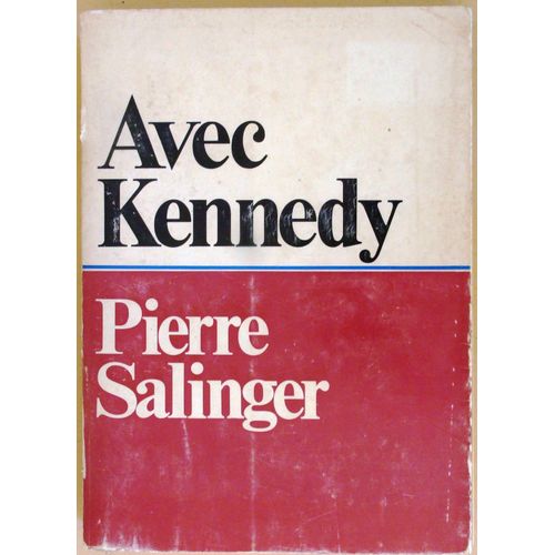 Avec Kennedy   de Pierre Salinger  Format Broch 