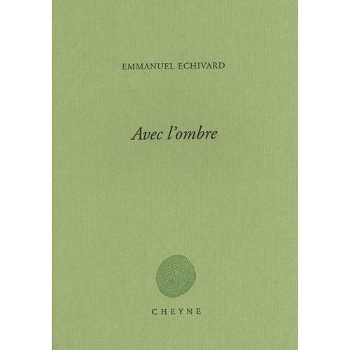 Avec L'ombre   de Echivard Emmanuel  Format Beau livre 