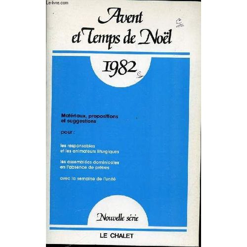 Avent Et Temps De Noel 1982 - Nouvelle Serie / Materiaux, Propositions Et Suggestions Pour : Les Responsables Et Les Animateurs Liturgiques, Les Assemblees Dominicales En L'absence De ...   de COLLECTIF  Format Broch 