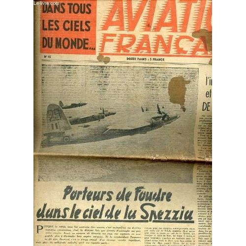 Aviation Francaise N45 / 12 Decembre 1945 - Dans Tous Les Ciels Du Monde / Le Breguet 500 Colmar / Page Des Usines / Refroidissement Des Moteurs Par Injection D'eau Et Jeunes Ailes / ...   de COLLECTIF