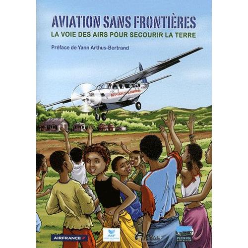 Aviation Sans Frontires - La Voie Des Airs Pour Secourir La Terre   de J Aiffv  Format Album 