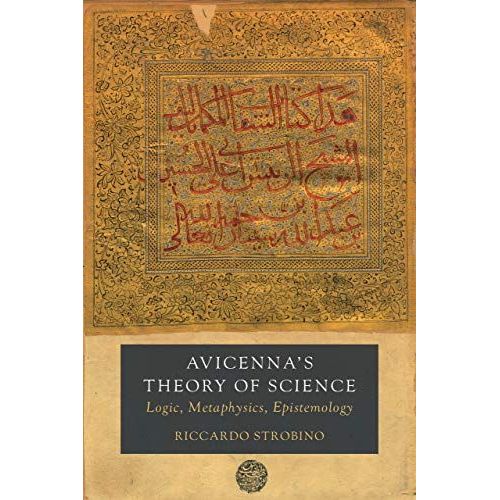 Avicenna's Theory Of Science : Logic, Metaphysics, Epistemology   de Riccardo Strobino 