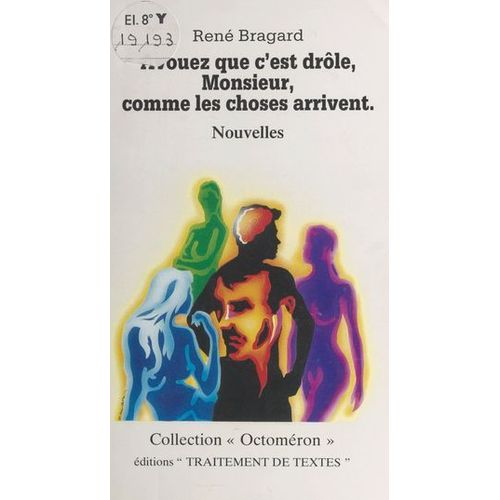 Avouez Que C'est Drle, Monsieur, Comme Les Choses Arrivent  