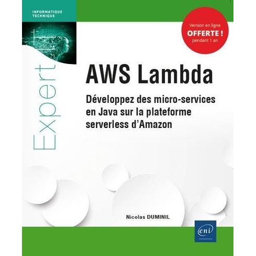 Aws Lambda - Dveloppez Des Micro-Services En Java Sur La Plateforme Serverless D'amazon   de Duminil Nicolas  Format Beau livre 