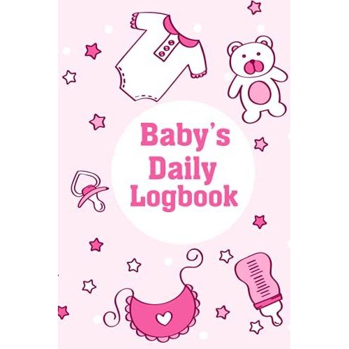 Baby's Daily Log Book: Daily Routine Schedule And Planner Book For Newborns And Babies, Keep Track Of Feeding Patterns, Sleep Times, And Changes 24-7, Great Baby Tracker   de Publications, MH Press  Format Broch 
