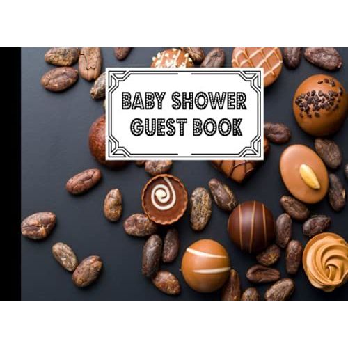 Baby Shower Guest Book: Chocolate Cover Baby Shower Guest Book, Includes Gift Tracker Log And Memory Picture, 150 Pages, Size 8.25