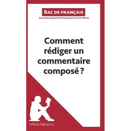 Comment Rdiger Un Commentaire Compos? (Bac De Franais)    Format Broch 