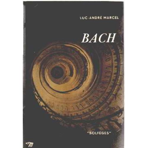 Bach de Marcel Luc-Andr