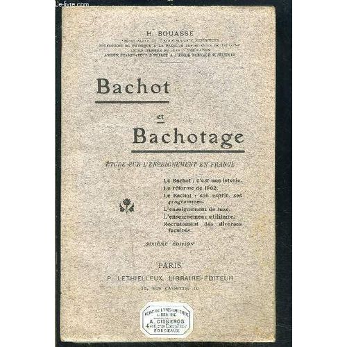 Bachot Et Bachotage- Etude Sur L Enseignement En France   de BOUASSE H