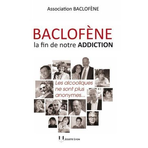Baclofne, La Fin De Notre Addiction - Les Alcooliques Ne Sont Plus Anonymes  