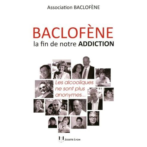 Baclofne, La Fin De Notre Addiction - Les Alcooliques Ne Sont Plus Anonymes    Format Broch 