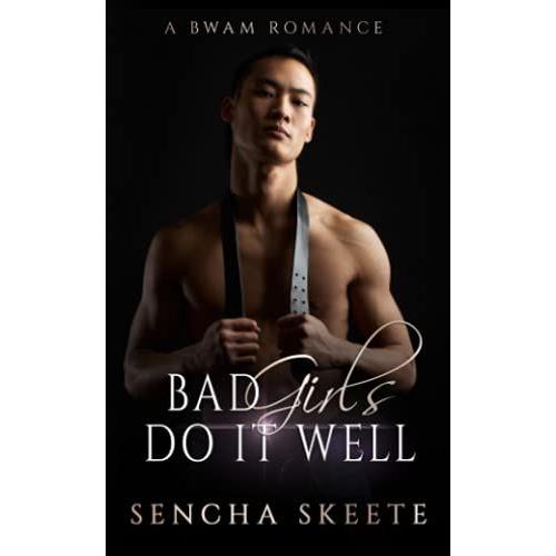 Bad Girls Do It Well: A Bwam Romance   de Skeete, Sencha  Format Broch 