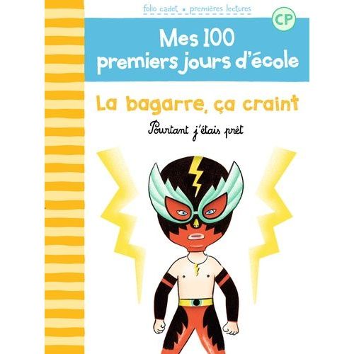 Mes 100 Premiers Jours D'cole - La Bagarre, a Craint - Pourtant J'tais Prt    Format Poche 