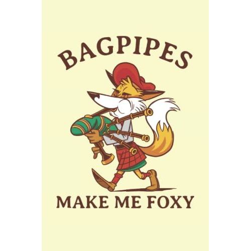 Bagpipes Make Me Foxy Notebook: Bagpipe Fox 6
