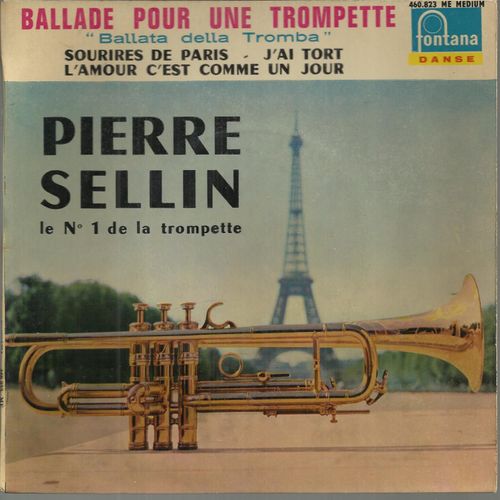 Ballade Pour Une Trompette 2'50 - Sourires De Parsi 2'13  /  J'ai Tort 1'45 - L'amour C'est Comme Un Jour 2'26 - Pierre Sellin (Le N1 De La Trompette)