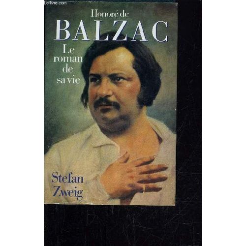 Balzac - Le Roman De Sa Vie.   de stefan zweig